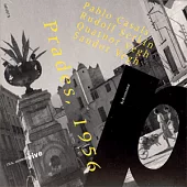 Schumann: Trio n°3, Quintette op. 44 - Prades, 1956 / Pablo Casals, Rudolf Serkin, Quatuor Vegh, Sandor Vegh