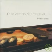 Anthony Bailes / Old Gautiers Nightinghall - French and English Lute Music in 