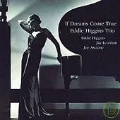 Eddie Higgins Trio / Eddie Higgins Trio - If Dreams Come True (LP黑膠唱片)