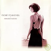 Shigeko Suzuki / Close your eyes