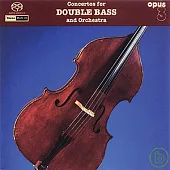 Concertos for DOUBLE BASS and Orchestra (SACD)