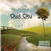 Owl City / All Things Bright And Beautiful