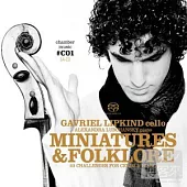 Gavriel Lipkind (Cello), Alexandra Lubchansky (Piano) / Miniatures & Folklore (Hybrid SACD)