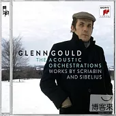 The Acoustic Orchestrations-Works by Scriabin and Sibelius / Glenn Gould (2CD)