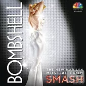 O.S.T. / Bombshell / SMASH Cast: The Music of SMASH