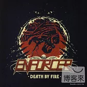 Enforcer / Death By Fire