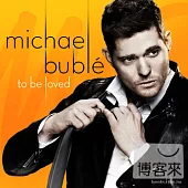 Michael Buble / To Be Loved