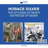 Horace Silver / Classic Albums: The Stylings of Silver / Six Pieces of Silver (2CD)