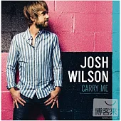 Josh Wilson / Carry Me