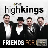 The High Kings / Friends For Life