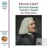 Liszt: 3 Sonetti Di Petrarca, Venezia E Napoli, Recueillemen / Jue Wang(Piano)