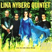 Lina Nyberg Quintet / When The Smile Shines Through