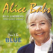 Alice Babs, Nils Lindberg And Third Saxes Galore / Don’t Be Blue