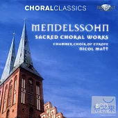 Mendelssohn: Sacred Choral Works / Nicol Matt & Chamber Choir of Europe (8CD+CD-ROM)