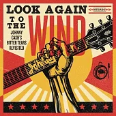 V.A. / Look Again to the Wind: Johnny Cash’s Bitter Tears Revisited