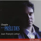 Chopin 24 preludes / Jean-Francois Latour