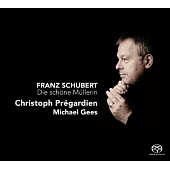 Die Schone Mullerin / Christoph Pregardien, Michael Gees (SACD Hybrid)