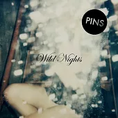 PINS / Wild Nights