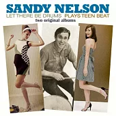 Sandy Nelson / 《Let There Be Drums》 &《Plays Teen Beat》 (180g LP)