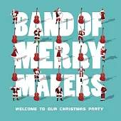 Band of Merrymakers / Welcome to Our Christmas Party