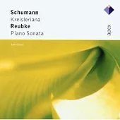 Schumann: Kreisleriana & Reubke: Piano Sonata / Till Fellner