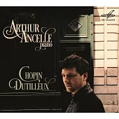 Chopin & Dutilleux : Piano Works / Arthur Ancelle
