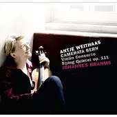 Weithaas plays Brahms violin concerto and string quintet / Antje Weithaas, Camerata Bern