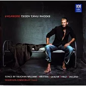 Vagabond~songs by Vaughan Williams, Britten, Quilter, Finzi and Ireland / Teddy Tahu Rhodes