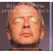 巴哈：鍵盤觸技曲與組曲集 / 鋼琴：布魯諾．方丹