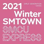 GIRLS’ GENERATION-Oh!GG / 2021 Winter SMTOWN :  SMCU EXPRESS (GIRLS’ GENERATION-Oh!GG)