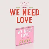 STAYC - WE NEED LOVE (3RD SINGLE ALBUM) 單曲三輯 (韓國進口版) DIGIPACK VER.