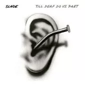 Slade / Till Deaf Do Us Part (Expanded)