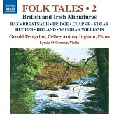 民間故事, Vol. 2: 英國和愛爾蘭的微型畫 / 傑拉德佩雷格 (大提琴) / 安東尼英厄姆 (鋼琴) / 琳達奧康納 (小提琴)
