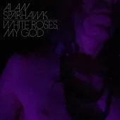 Alan Sparhawk / White Roses, My God (進口版LP彩膠唱片)