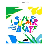韓國進口樂譜 THE PIANO SCORE TWS SUMMER BEAT 鋼琴譜 (韓國進口版)