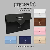 CLOSE YOUR EYES - [ETERNALT] 迷你一輯 POCA版 七版合購 (韓國進口版)