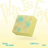 TWICE - THIS IS FOR 正規四輯【CONFETTI 版】(韓國進口版)