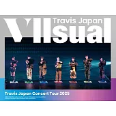 Travis Japan / Travis Japan Concert Tour 2025 VIIsual【初回盤】(2DVD) 環球官方進口