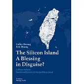 The Silicon Island-A Blessing in Disguise?A Place where Semiconductors & Geopolitics meet (電子書)