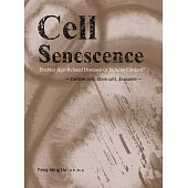 Cell Senescence: Enables Age-Related Diseases or Induces Cancers? ─ Zombie cell, Stem cell, Exosome (電子書)
