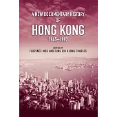 A New Documentary History of Hong Kong, 1945–1997 (電子書)