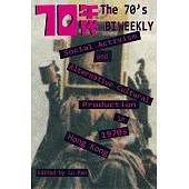 The 70’s Biweekly: Social Activism and Alternative Cultural Production in 1970s Hong Kong (電子書)