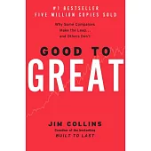 Good to Great: Why Some Companies Make the Leap...and Others Don’t