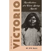 In the Days of Victorio; Recollections of a Warm Springs Apache