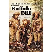 The Life of Hon. William F. Cody/Buffalo Bill: An Autobiography