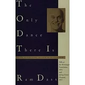 The Only Dance There Is: Talks Given at the Menninger Foundation, Topeka, Kansas, 1970, and at Spring Grove Hospital, Spring Gro