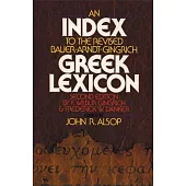 An Index to the Revised Bauer-Arndt-Gingrich Greek Lexicon