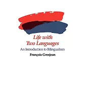 Life with Two Languages: An Introduction to Bilingualism