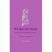 Word Hoard: An Introduction to Old English Vocabulary