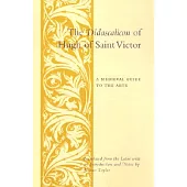 The Didascalicon of Hugh of St. Victor: A Medieval Guide to the Arts